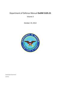Department of Defense Manual DoDM 5105.21 Volume 3 October 19, 2012