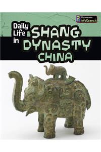 Daily Life in Shang Dynasty China