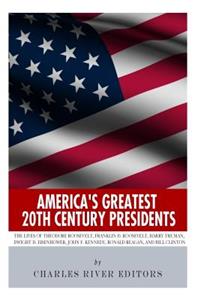 America's Greatest 20th Century Presidents