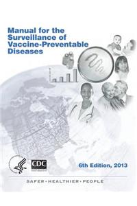 Manual for the Surveillance of Vaccine-Preventable Diseases 6th Edition, 2013