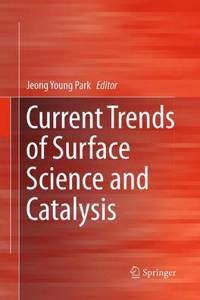 Current Trends of Surface Science and Catalysis