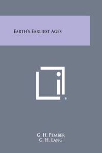 Earth's Earliest Ages