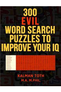 300 Evil Word Search Puzzles to Improve Your IQ