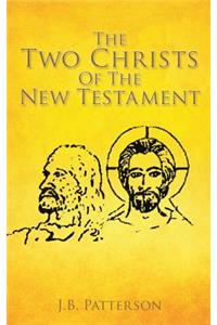 The Two Christs Of The New Testament