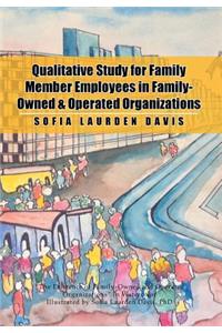 Qualitative Study for Family Member Employees in Family-Owned & Operated Organizations