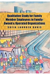 Qualitative Study for Family Member Employees in Family-Owned & Operated Organizations