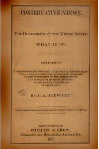 Conservative Views: The Government of the United States: What Is It?