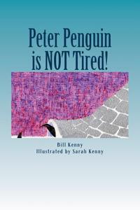 Peter Penguin is NOT Tired!