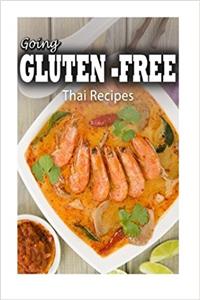 Gluten-free Thai Recipes (Going Gluten-Free)