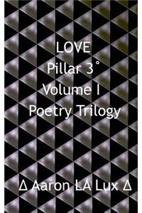 Love Pillar 3: From Poetry Volume 1, of the Poetry Trilogy