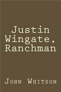 Justin Wingate, Ranchman