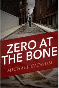 Zero at the Bone