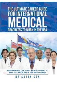 Ultimate Career Guide for International Medical Graduates to Work in the USA