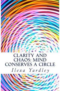 Clarity and Chaos
