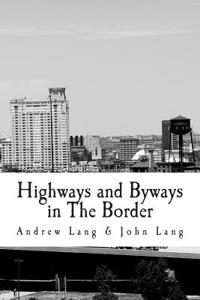 Highways and Byways in the Border