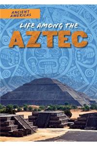 Life Among the Aztec