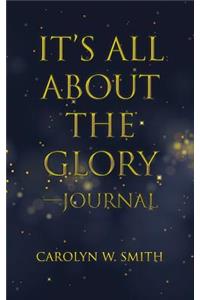 It'S All About the Glory-Journal