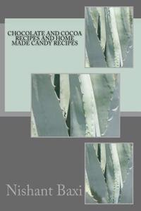 Chocolate and Cocoa Recipes and Home Made Candy Recipes