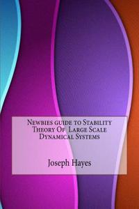 Newbies Guide to Stability Theory of Large Scale Dynamical Systems