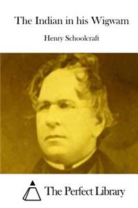 The Indian in his Wigwam