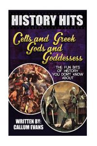 The Fun Bits of History You Don't Know about Celts and Greek Gods and Goddesses: Illustrated Fun Learning for Kids