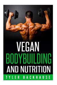 Vegan Bodybuilding and Nutrition