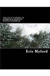 The Encyclopedia of Horror & Suspense Movies Volume III