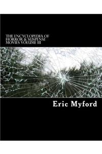 Encyclopedia of Horror & Suspense Movies Volume III