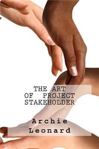 The Art Of Project Stakeholder