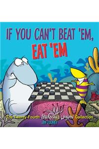 If You Can't Beat 'Em, Eat 'em
