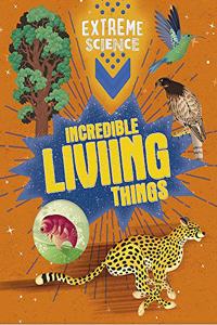 Extreme Science: Incredible Living Things