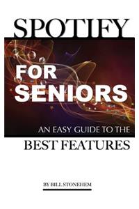 Spotify for Seniors: An Easy Guide the Best Features