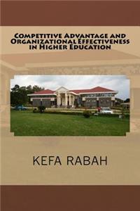 Competitive Advantage and Organizational Effectiveness in Higher Education