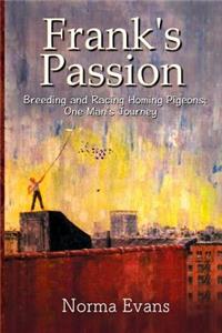 Frank's Passion: Racing Homing Pigeons