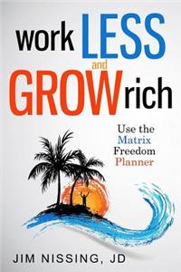 Work Less and Grow Rich