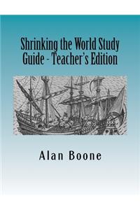 Shrinking the World Study Guide - Teacher's Edition