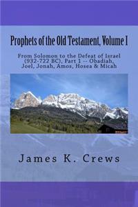 Prophets of the Old Testament, Volume 1