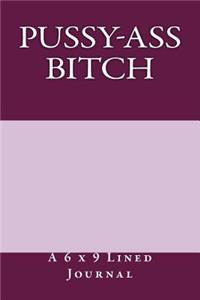 Pussy-Ass Bitch
