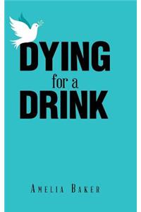 Dying for a Drink