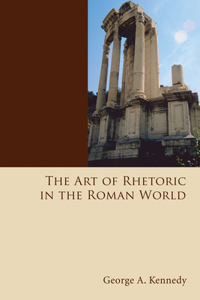 Art of Rhetoric in the Roman World
