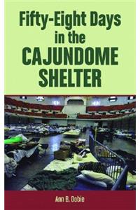 Fifty-Eight Days in the Cajundome Shelter