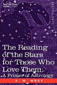 Reading of the Stars for Those Who Love Them