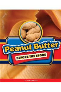 Peanut Butter Before the Store