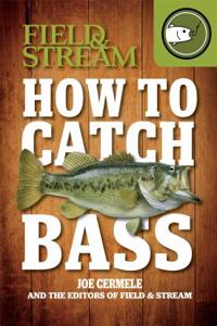 How to Catch Bass (Field & Stream)