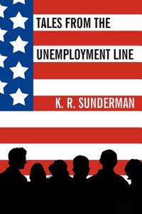 Tales from the Unemployment Line