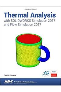 Thermal Analysis with SOLIDWORKS Simulation 2017 and Flow Simulation 2017