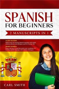 Spanish for Beginners 2 Manuscripts in 1