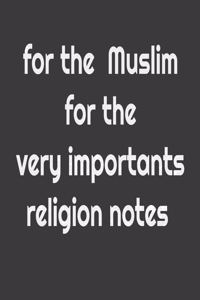 For the Muslim for the Very Importants Religion Notes