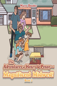 Adventures of Henry & Penny-Magnificent Midwest!