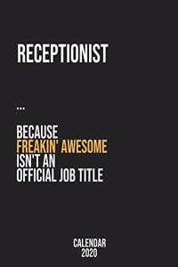Receptionist because freakin' Awesome isn't an Official Job Title